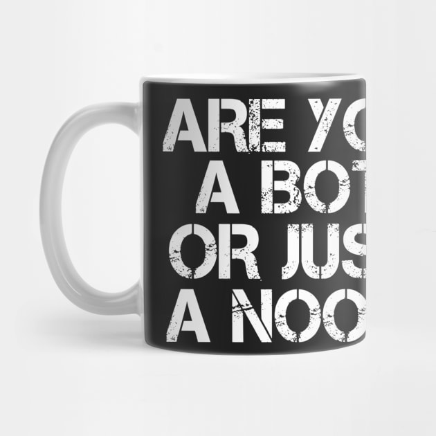 Are You A bot or Just A noob by TheAwesome